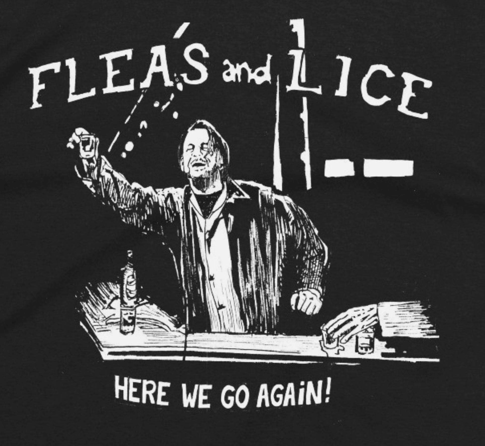 Fleas And Lice - Here We Go Again - Shirt